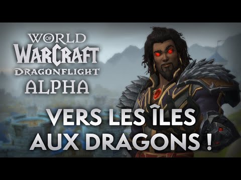 Dragonflight Alpha : Quêtes d'introduction - World of Warcraft [SPOILERS]