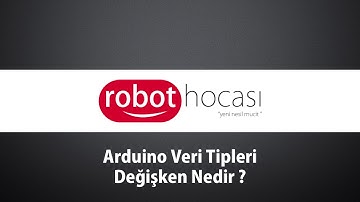 Arduino Dersleri #5 - Arduino Veri Tipleri ve Değişkenler