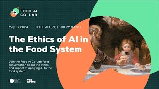Food AI Co-Lab: The Ethics of AI in the Food System