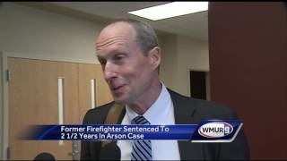 Former firefighter sentenced for arson