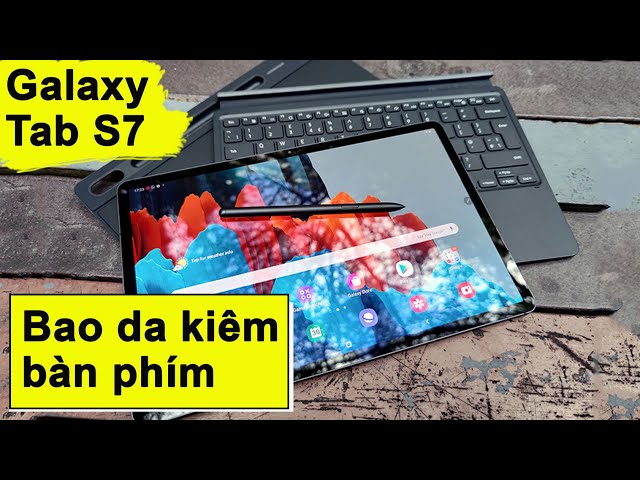 Unboxing Samsung Tab S7 + bao da Book Cover Keyboard chính hãng - Có nên mua siêu phẩm này không ?