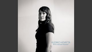 Video thumbnail of "Vuokko Hovatta - Haitula"