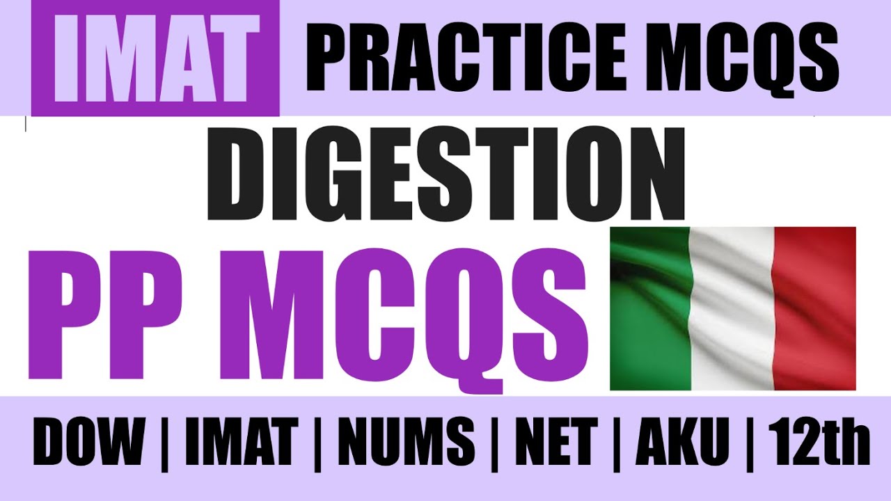 DIGESTION |  IMAT PAST PAPER MCQS | ITALIAN UNIVERSITIES ADMISSION TEST | MCQS BIO