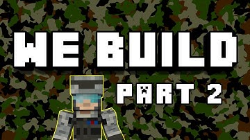 Minecraft We Build - #78 Army Base Part 2