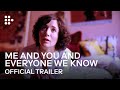 ME AND YOU AND EVERYONE WE KNOW | Official Trailer | MUBI