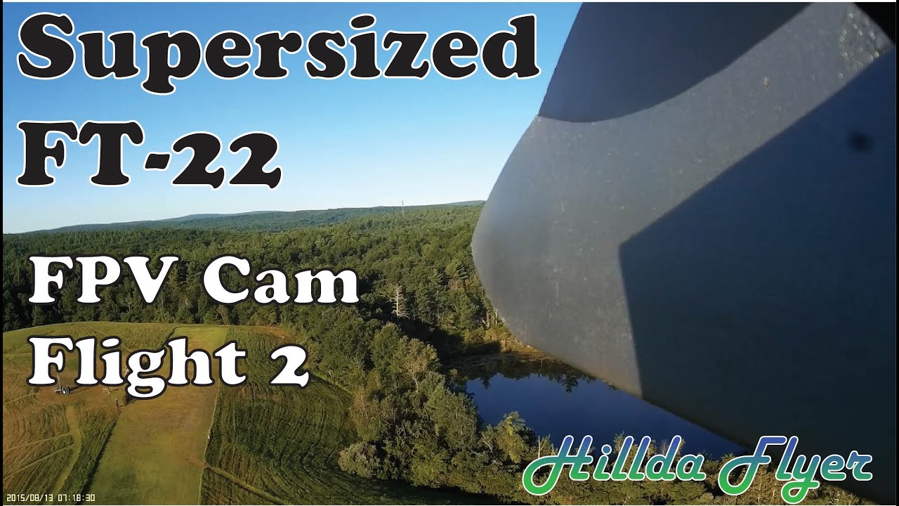 Supersized FT-22 Flight #2 FPV camera view - YouTube