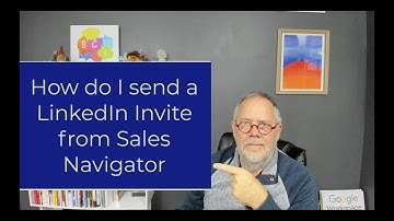 How do I send a LinkedIn Invite from Sales Navigator