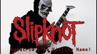 SLIPKNOT - Gematria [The Killing Name] [GUITAR COVER WITH SOLOS]