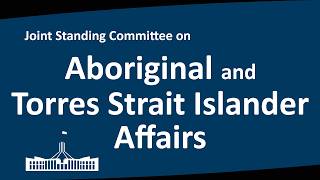 Joint Standing Committee on ATSIA | Cairns, QLD | 29/07/2026