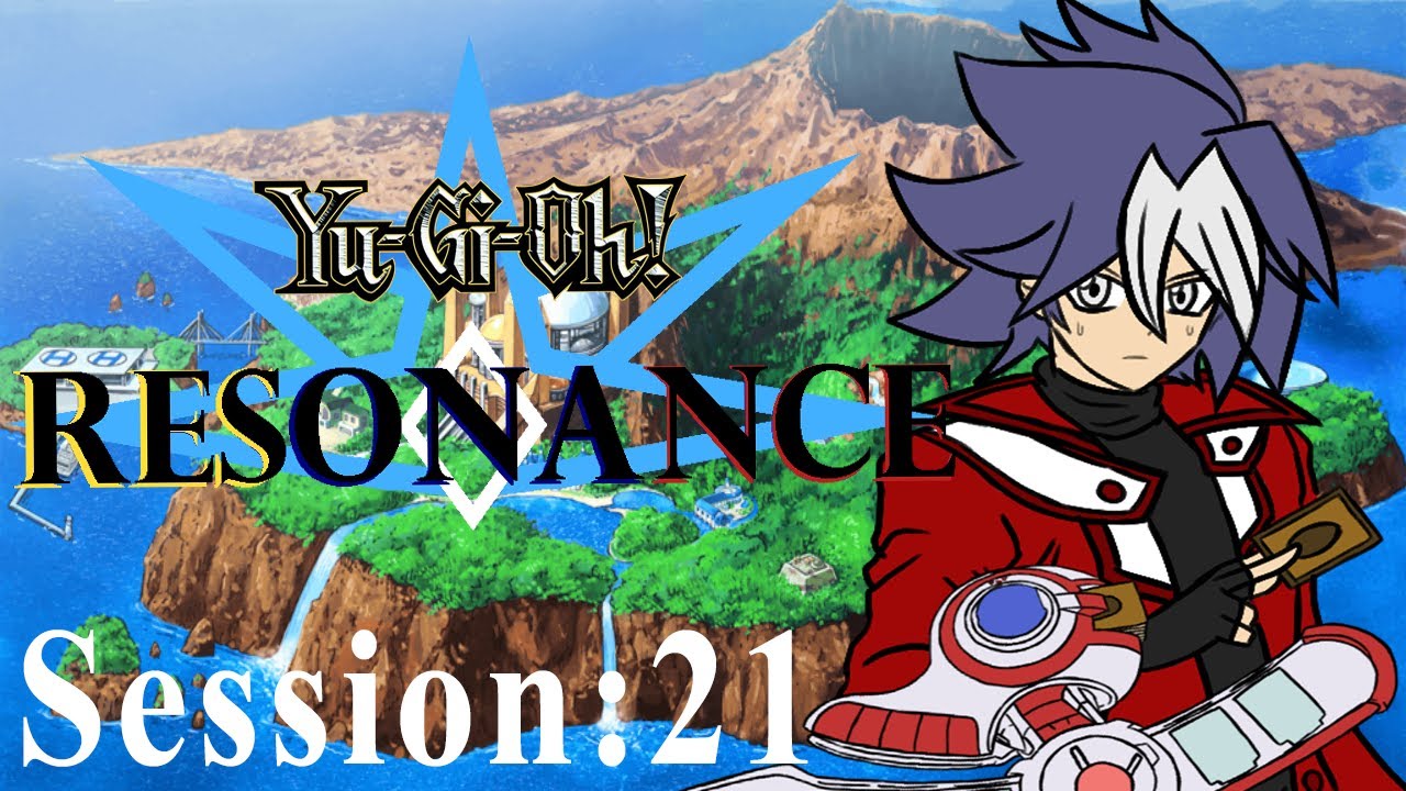 Yugioh Resonance: Session 21