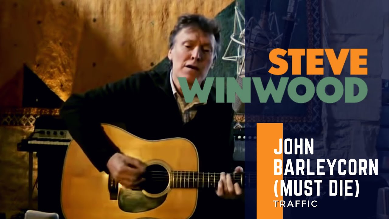 Steve Winwood // Traffic - John Barleycorn (Must Die) | Steve Winwood | 159K subscribers | 2,912,824 views | March 23, 2012