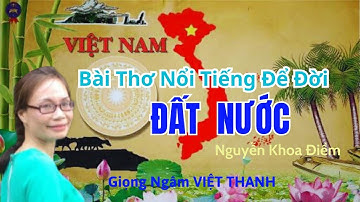 Bài Thơ Nổi Tiếng Về Đất Nước Của Nguyễn Khoa Điềm - Giọng Ngâm Việt Thanh