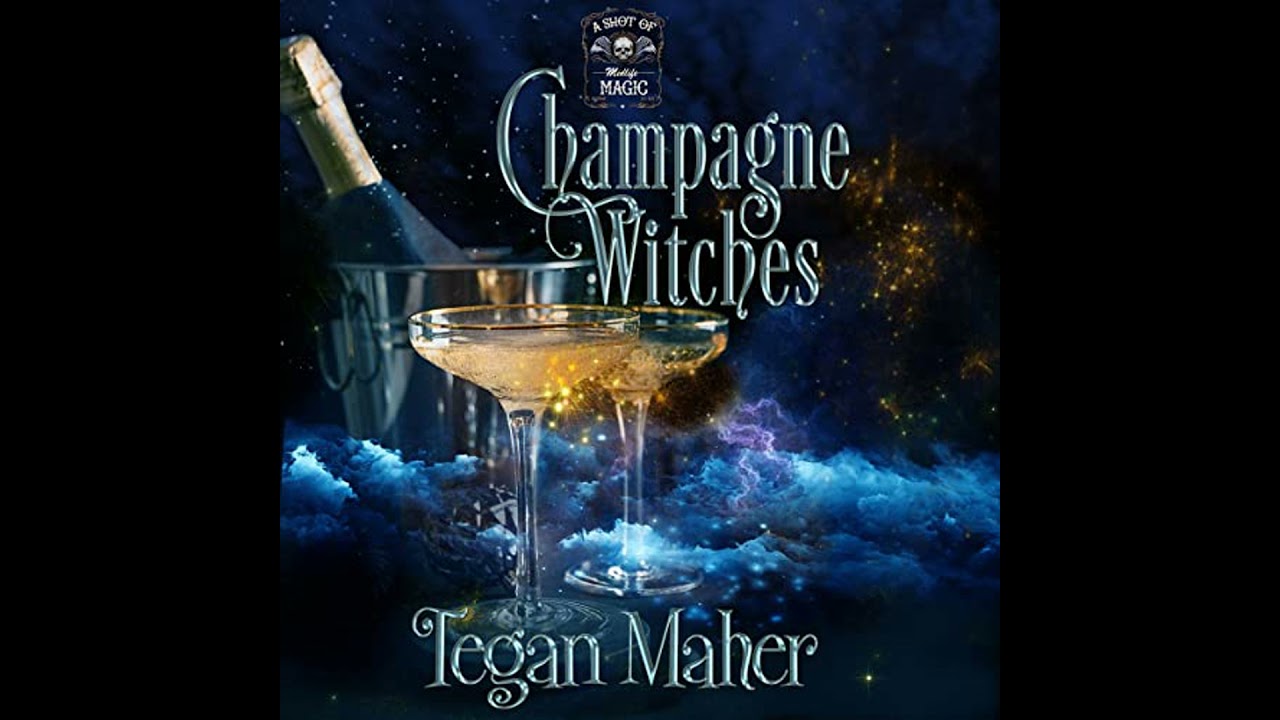 Champagne Witches: A Paranormal Women's Fiction Novel by Tegan Maher | Full Audiobook