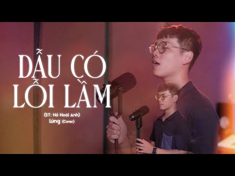 Video Dẫu Có Lỗi Lầm (ST: Hồ Hoài Anh) - Lủng | Mee Music... - youtube