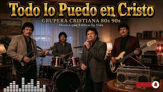 Todo lo Puedo en Cristo | Música Grupera Cristiana 80s 90s | Álbum Completo | Dueto Para Cristo