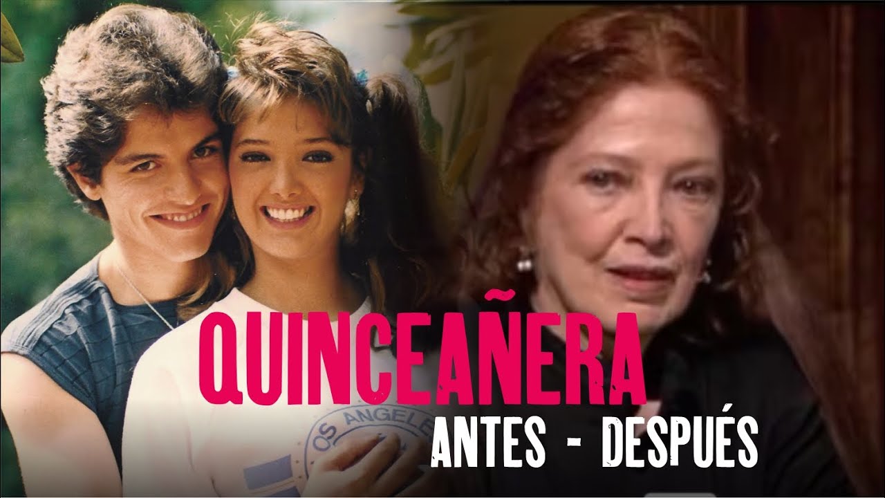 Quinceañera Telenovela 1987 Asi Lucen Sus Actores Hoy