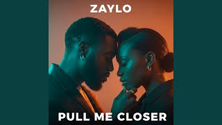 Pull Me Closer