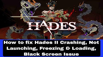 How to fix Hades II Crashing, Not Launching, Freezing & Loading, Black Screen Issue On PC