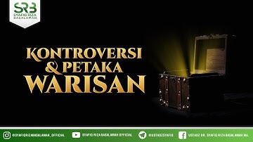 Kontroversi & Petaka Warisan  - Ustadz Dr Syafiq Riza Basalamah, M.A
