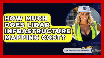 How Much Does LiDAR Infrastructure Mapping Cost? - Civil Engineering Explained