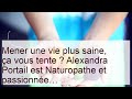 Mener une vie plus saine a vous tente  alexandra portail est naturopathe et passionne  lam