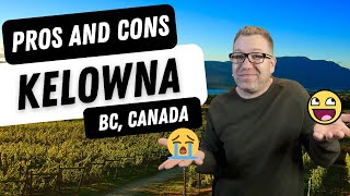 10 Pros and Cons of Living in Kelowna, BC, Canada