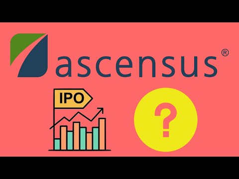What is Ascensus? The Financial Service Company Poised to IPO?