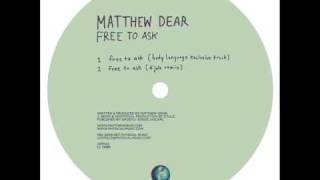 Matthew Dear - Free To Ask