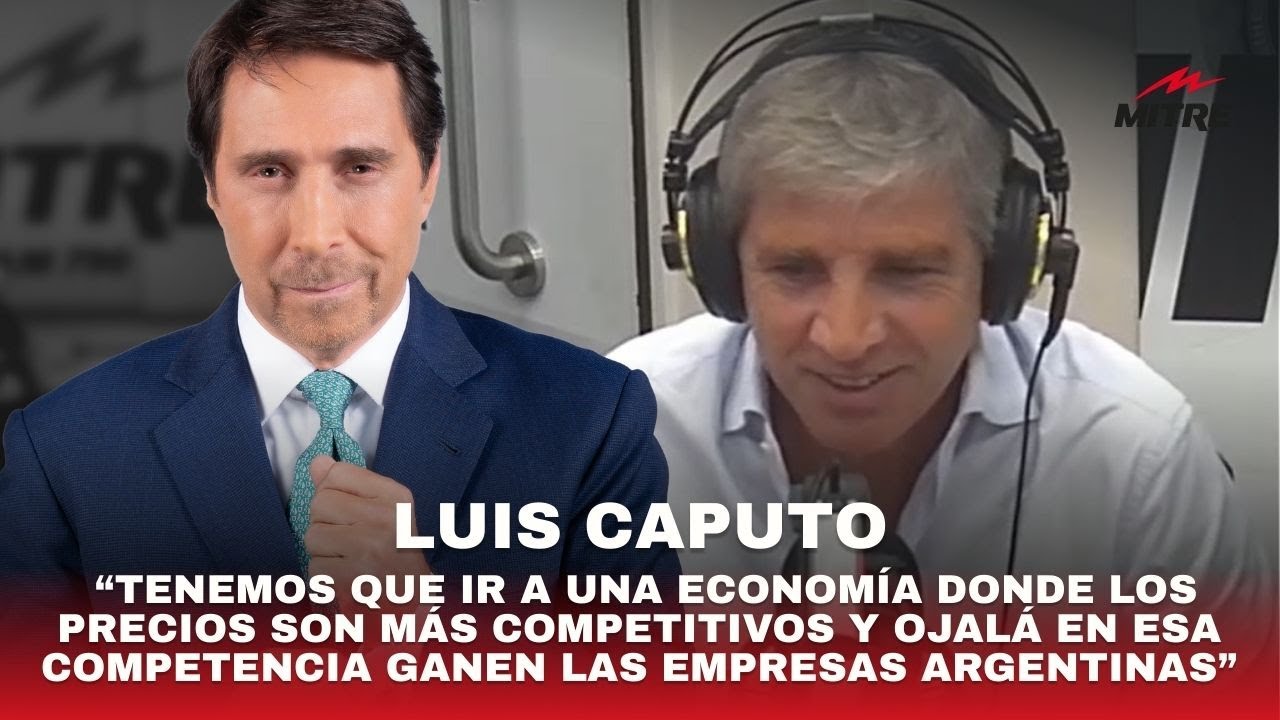 Luis Caputo: “Tenemos que ir a una economía donde los precios son más competitivos”