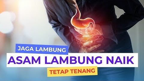 Asam Lambung Naik | Tetap Tenang | Begini Kata Dokter