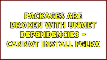Ubuntu: Packages are broken with unmet dependencies - cannot install fglrx
