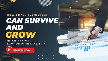 Thriving in Turbulence: Strategies for Small Business Growth in Uncertain Times