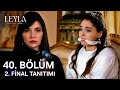 Leyla Episode 40 Finale Time To Say Goodbye Now Leyla