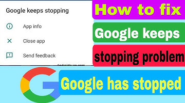How to fix google keeps stopping problem android 2023 | google has stopped working problem solved