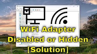 wifi adapter disabled or hidden in device manager [solution]