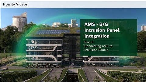 Bosch Security - AMS B/G Integration - Part 3 Connecting AMS to Intrusion Panels