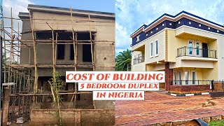 COST OF BUILDING A 5 BEBROOM DUPLEX IN NIGERIA🇳🇬