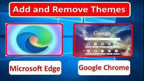 How to Add and Remove Themes in Microsoft Edge or Google Chrome
