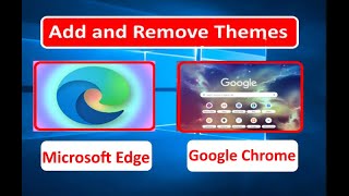 how to add and remove themes in microsoft edge or google chrome