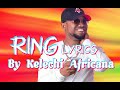 Kelechi africana  ring lyrics nizzybob