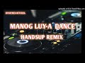 Manog Luy-a Dance ( HandsUp SoyMix ) SBC