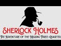 Sherlock Holmes &amp; The Adventure of the Missing Three-Quarter by Sir Arthur Conan Doyle