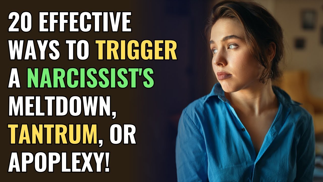 20 effective ways to trigger a narcissist s meltdown tantrum or