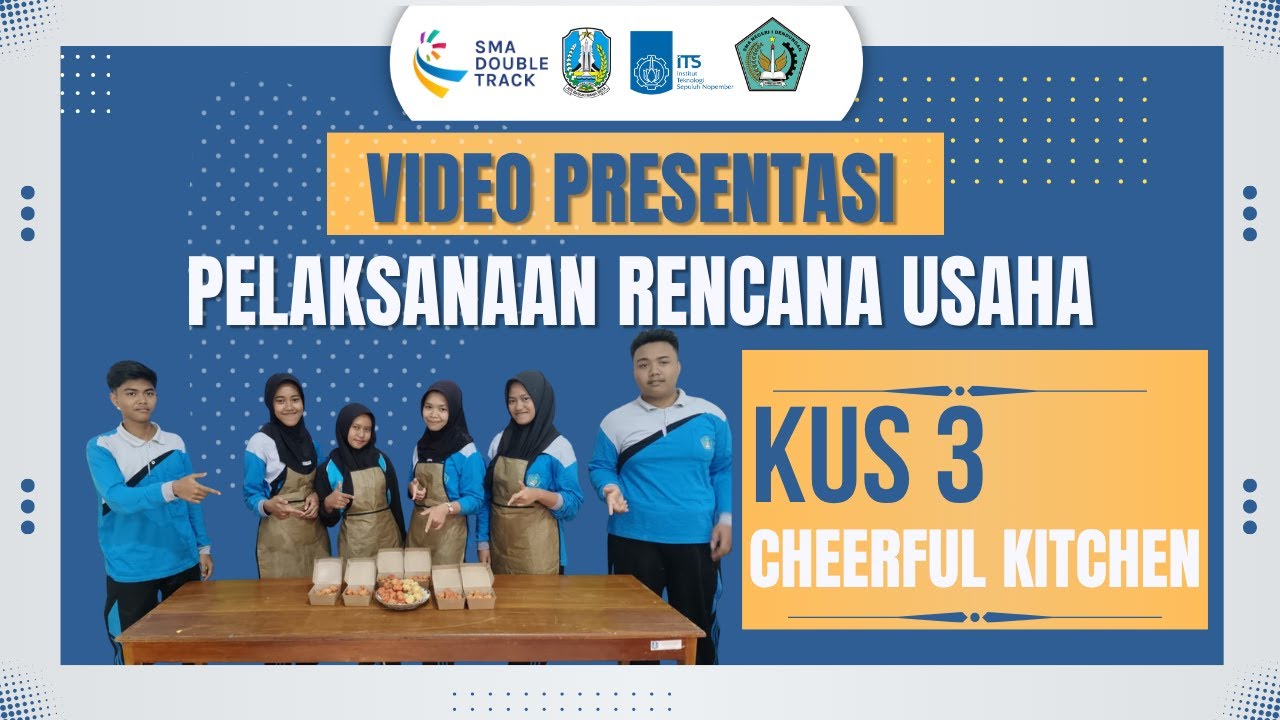 KUS 3 CHEERFUL KITCHEN-VIDEO PRESENTASI PELAKSANAAN RENCANA USAHA-DT TATA BOGA SMAN1 BENDUNGAN