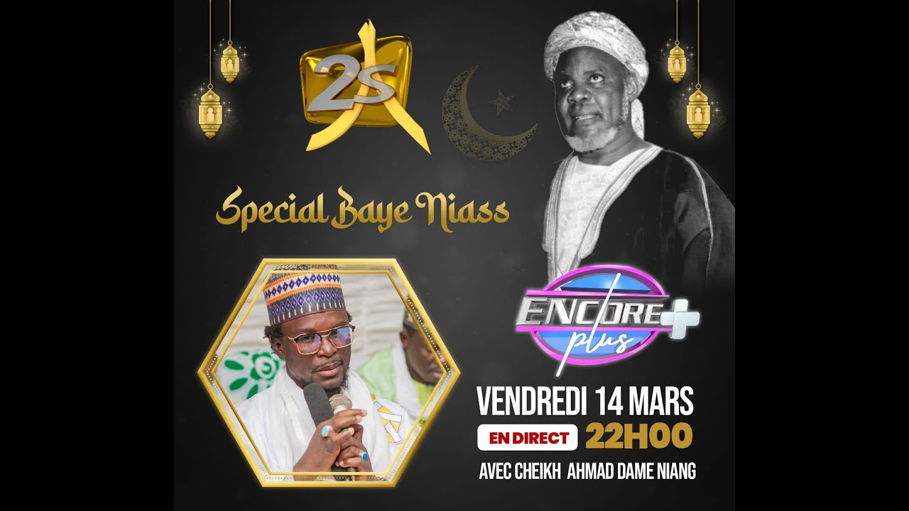 Encore+: SPÉCIAL BAYE NIASS Avec Cheikh Ahmad Dame Niang | Par Pape Sidy Fall | Ven.14 Mars 2025