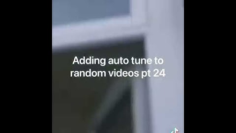 Adding auto tune random video