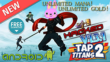 Tap Titans 2 (v1.3.1) | UNLIMITED GOLD! ✖ UNLIMITED MANA! | MOD APK Free Download (19/04/2017)