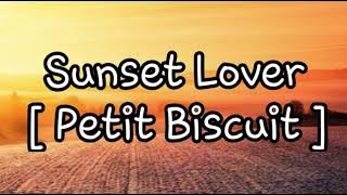 Petit Biscuit - Sunset Lover ( Lyrics )