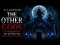 The Other Gods by H.P. Lovecraft | He Defied the Ancient Gods
