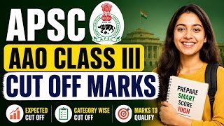 APSC AAO Class III Cut Off Marks 2026 | Expected Category-Wise Cut Off & Selection Chances